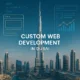 Dubai skyline with custom web development design showcasing advanced business solutions tailored for Dubai businesses